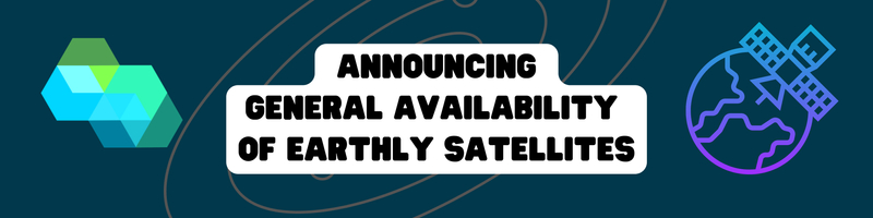 Announcing General Availability of Earthly Satellites