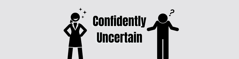 Career Advice: Be Confidently Uncertain