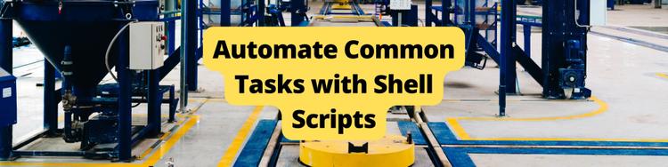 How to Automate Common Tasks with Shell Scripts