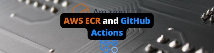 Deploy Applications to AWS ECR with a GitHub Actions CI/CD Pipeline