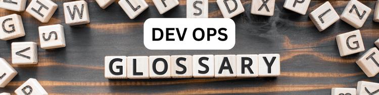 A Brief, Incomplete and Mostly Wrong Devops Glossary