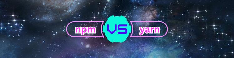 npm vs. Yarn: Unraveling the Knots of Package Management