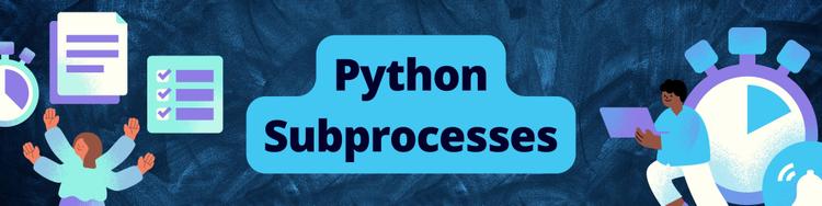 How to Use Python's Subprocess Module