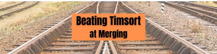 Beating TimSort at Merging