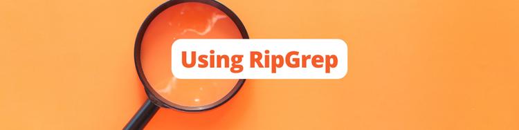 How to Use `ripgrep` to Improve Your Search Efficiency
