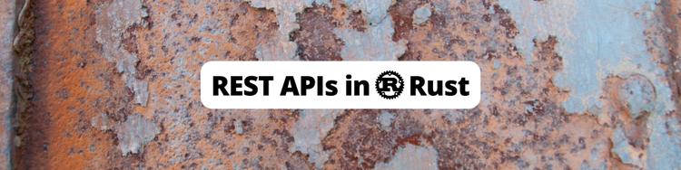 Building APIs with Rust Rocket and Diesel