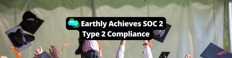 Earthly Achieves SOC 2 Type 2 Compliance