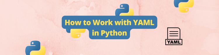How to Work with YAML in Python
