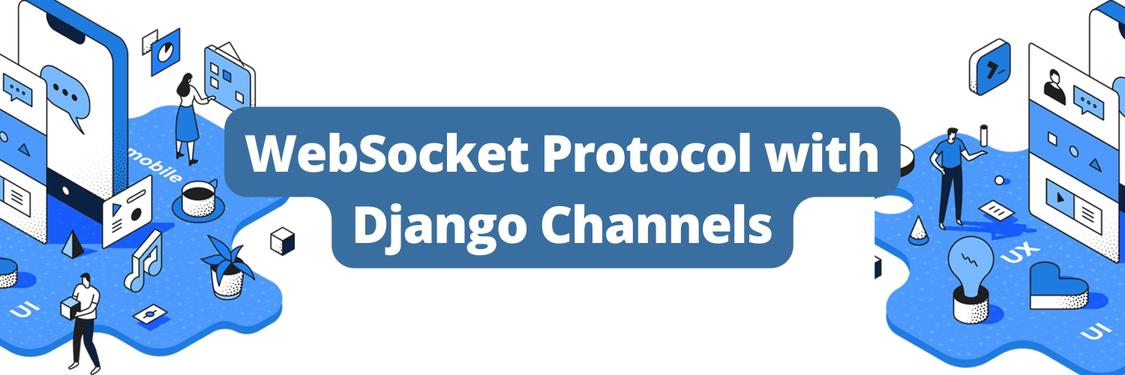 WebSocket Protocol with Django Channels