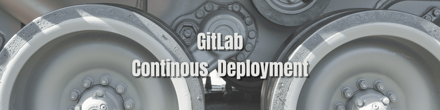Introduction to GitLab's CI/CD for Continuous Deployments