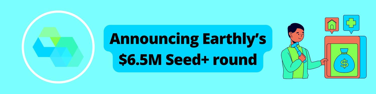 Announcing Earthly's $6.5M Seed+ round