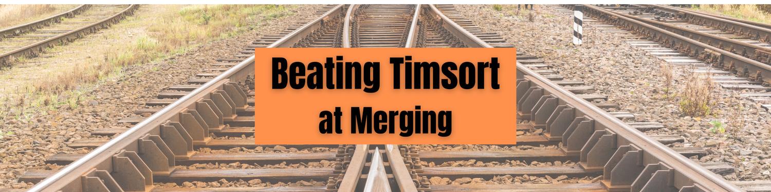 Beating TimSort at Merging