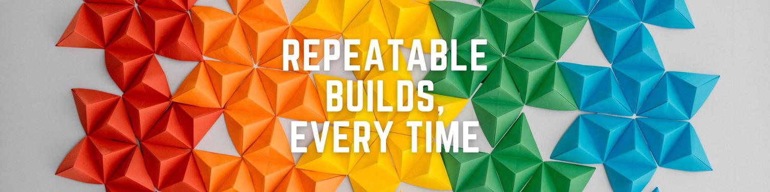 Getting a Repeatable Build, Every Time