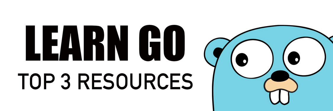 Top 3 Resources For Learning GoLang