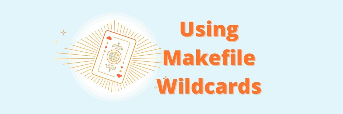 Using Makefile Wildcards