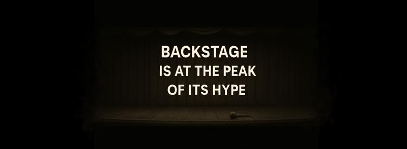Backstage Is at the Peak of Its Hype
