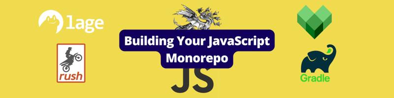 Building Your JavaScript Monorepo - Earthly Blog