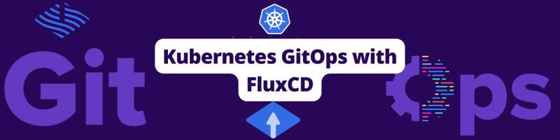Kubernetes GitOps with FluxCD - Earthly Blog