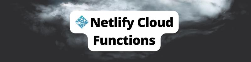 Introduction to Netlify Cloud Functions - Earthly Blog