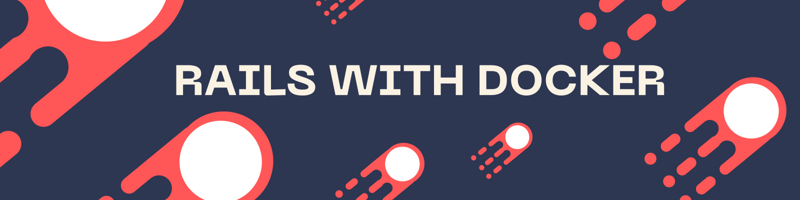 Docker and Rails: Running Ruby on Rails with Docker - Earthly Blog