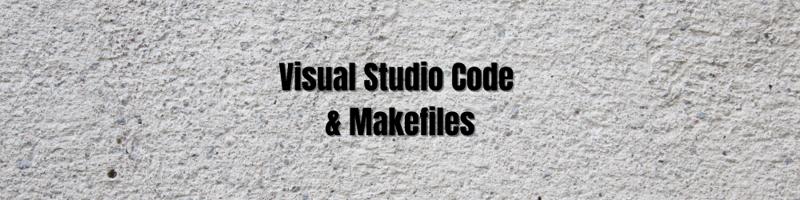 Building in Visual Studio Code with a Makefile - Earthly Blog
