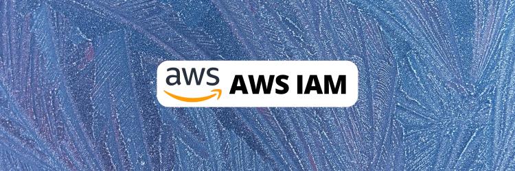 AWS IAM: Getting Started, Best Practices, and More
