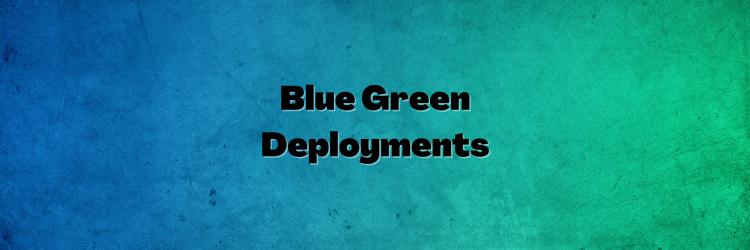 How Blue-Green Deployments Work in Practice