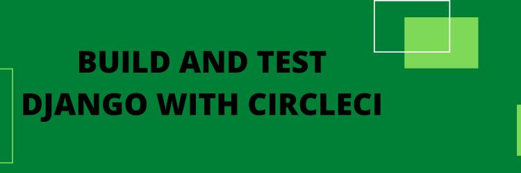 CircleCI with Python and Django