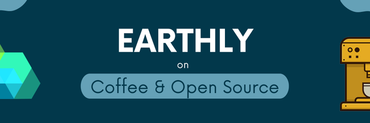 Earthly on Coffee and Open Source