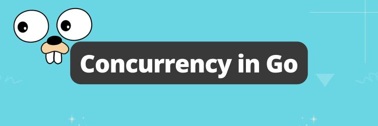 Concurrency in Go