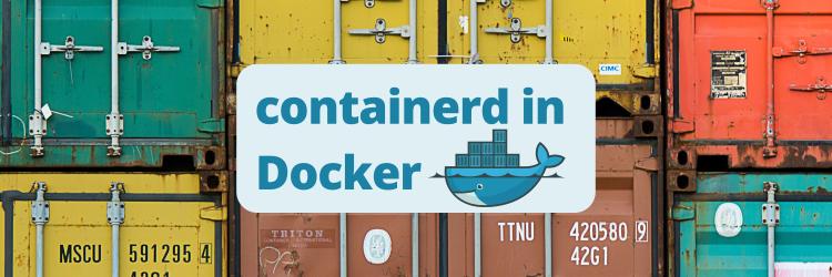 Getting Started with containerd in Docker