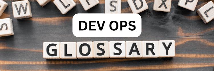 A Brief, Incomplete and Mostly Wrong Devops Glossary
