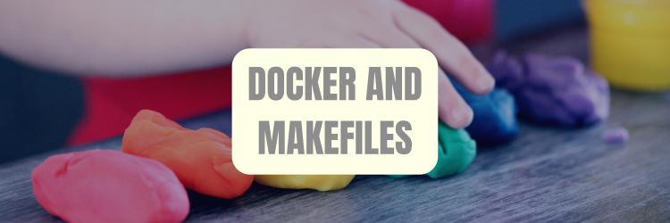 Docker and Makefiles: Building and Pushing Images with Make