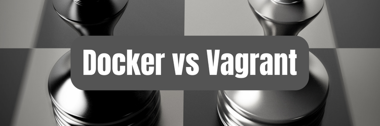 Vagrant vs. Docker: Are Virtual Machines Ever the Right Option Anymore?