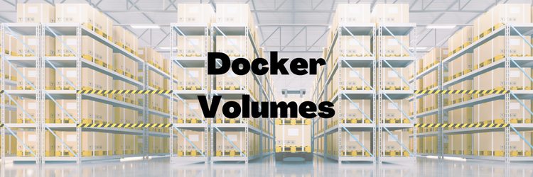Understanding Docker Volumes