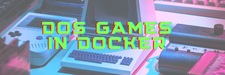 DOS Gaming In Docker
