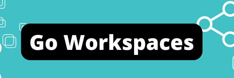 Golang Workspaces