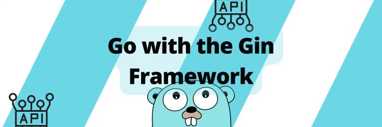 Go with the Gin Framework