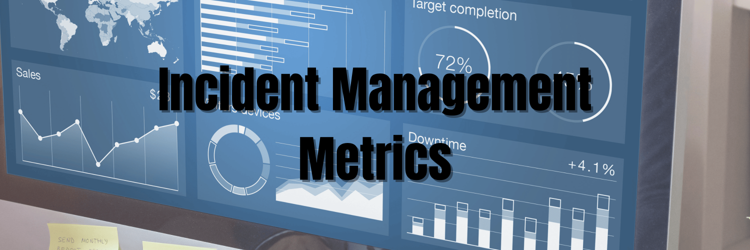 Incident Management Metrics and Key Performance Indicators