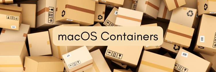 macOS Containers - The Rise of Native Containerization
