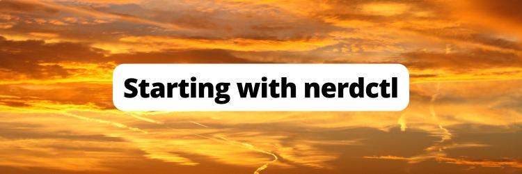 Getting Started with nerdctl