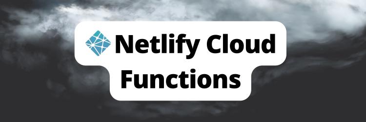 Introduction to Netlify Cloud Functions
