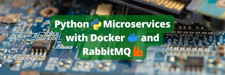 Building Python Microservices with Docker and RabbitMQ