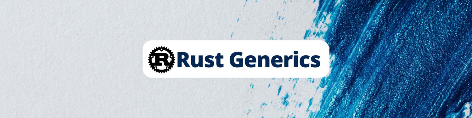 An Introduction to Rust Generics - Earthly Blog