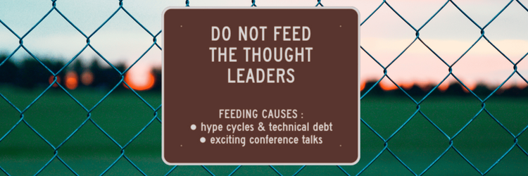 Don't Feed the Thought Leaders