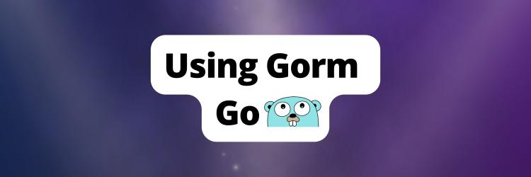 Database Operations in Go using GORM