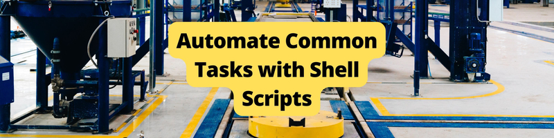 How to Automate Common Tasks with Shell Scripts