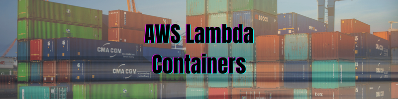 Running Containers on AWS Lambda