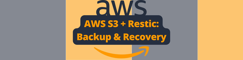 AWS S3 Backup and Recovery With Restic