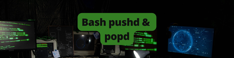 Navigating Directories Like a Pro with Bash pushd and popd
